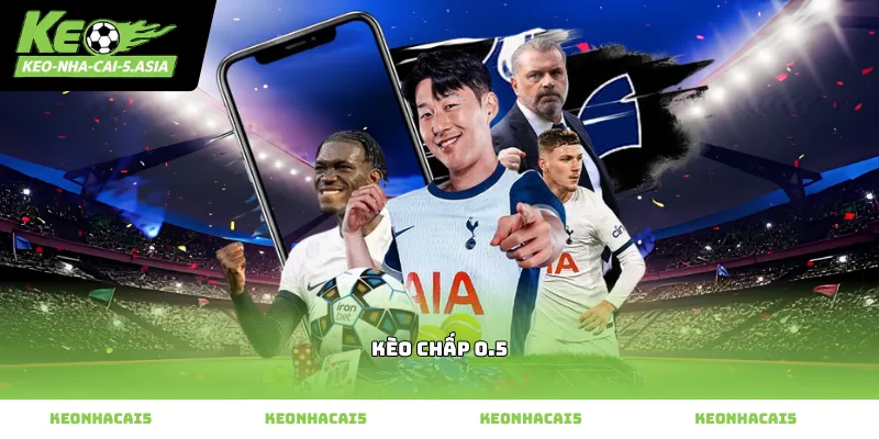 Tìm hiểu ý nghĩa của kèo chấp 0.5 trong bóng đá