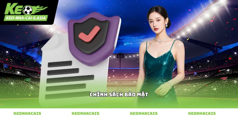 Chính sách bảo mật giúp bảo vệ thông tin người dùng hiệu quả