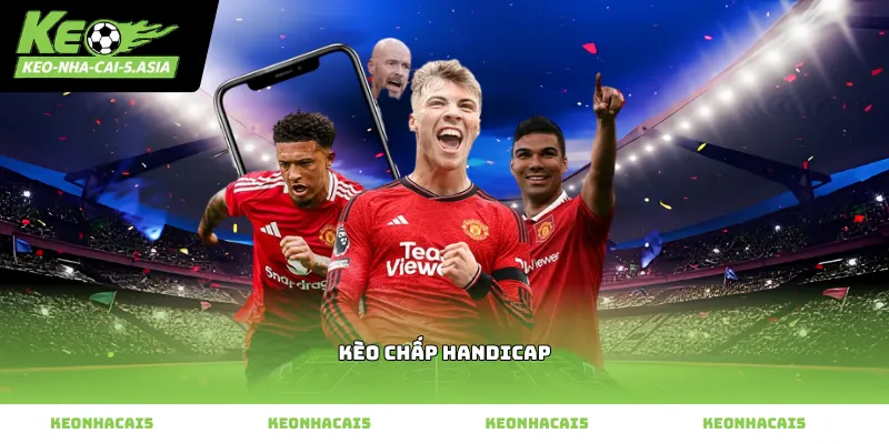 Cách xác định tỷ lệ kèo chấp handicap từ dữ liệu trận đấu